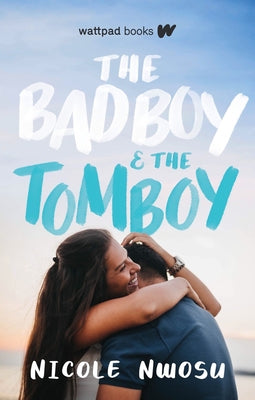 The Bad Boy and the Tomboy by Nwosu, Nicole