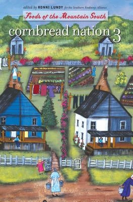 Cornbread Nation 3: Foods of the Mountain South by Lundy, Ronni