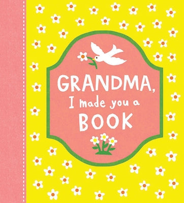 Grandma, I Made You a Book by Hathaway, Miriam