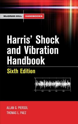 Harris' Shock and Vibration Handbook by Piersol, Allan G.