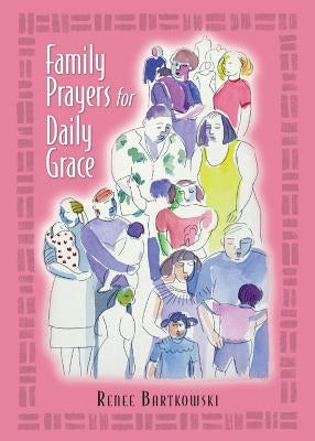 Family Prayers for Daily Grace by Bartkowski, Renee