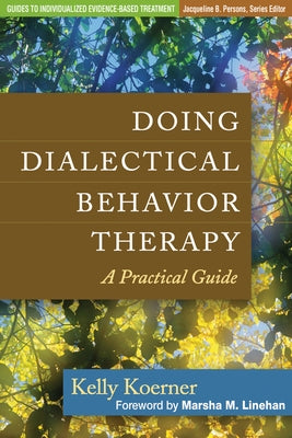 Doing Dialectical Behavior Therapy: A Practical Guide by Koerner, Kelly