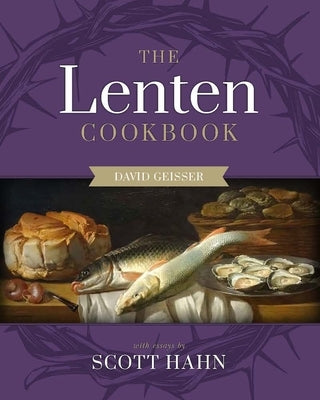 The Lenten Cookbook by Hahn, Scott