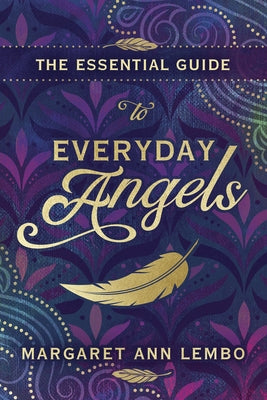 The Essential Guide to Everyday Angels by Lembo, Margaret Ann