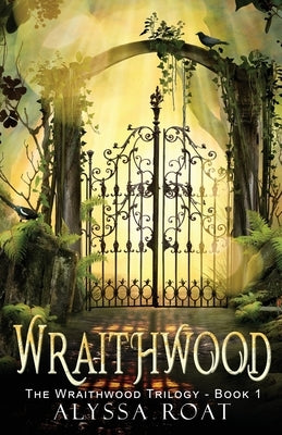 Wraithwood by Roat, Alyssa