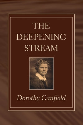 The Deepening Stream by Canfield, Dorothy