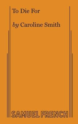 To Die for by Smith, Caroline