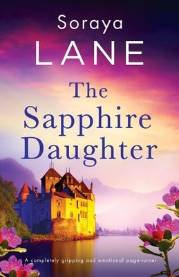 The Sapphire Daughter: A completely gripping and emotional page-turner by Lane, Soraya