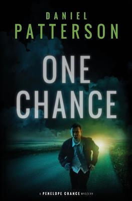 One Chance: A Thrilling Christian Fiction Mystery Romance by Patterson, Daniel