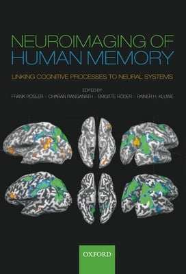 Neuroimaging of Human Memory by R?sler, Frank