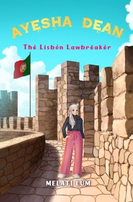 Ayesha Dean - The Lisbon Lawbreaker by Lum, Melati