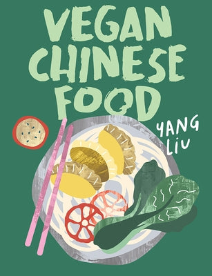 Vegan Chinese Food by Liu, Yang