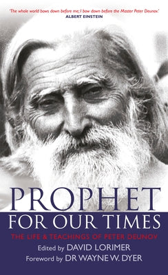 Prophet for Our Times: The Life & Teachings of Peter Deunov by Lorimer, David