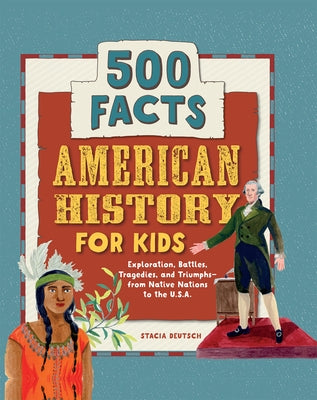 American History for Kids: 500 Facts! by Deutsch, Stacia