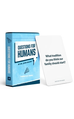 Questions for Humans: Parent & Teens by Delony, John