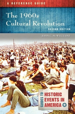 The 1960s Cultural Revolution: A Reference Guide by McWilliams, John C.
