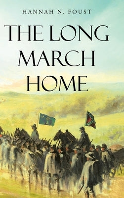 The Long March Home by Foust, Hannah N.