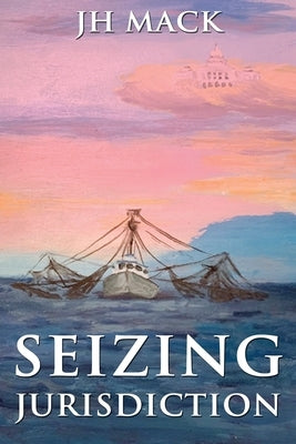 Seizing Jurisdiction by Mack, J. H.