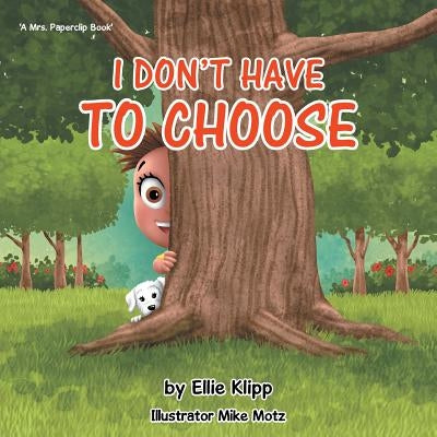 I Don't Have To Choose by Klipp, Ellie