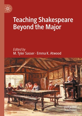 Teaching Shakespeare Beyond the Major by Sasser, M. Tyler