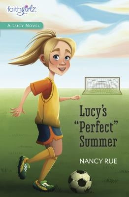 Lucy's "Perfect" Summer by Rue, Nancy N.