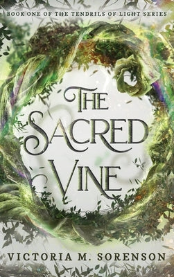 The Sacred Vine by Sorenson, Victoria M.