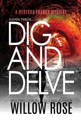 Eleven, Twelve... Dig and Delve by Rose, Willow