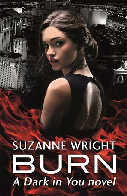 Burn: Enter an Addictive World of Sizzlingly Hot Paranormal Romance . . . by Wright, Suzanne