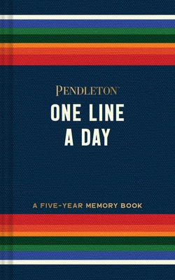 Pendleton One Line a Day: A Five-Year Memory Book by Pendleton Woolen Mills