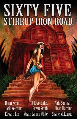 Sixty-Five Stirrup Iron Road by Keene, Brian