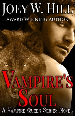 Vampire's Soul: A Vampire Queen Series Novel by Hill, Joey W.