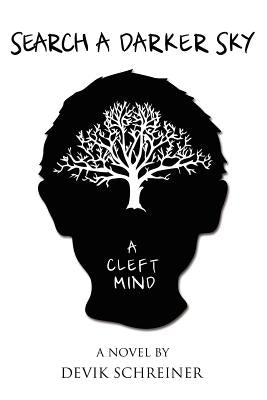Search a Darker Sky. a Cleft Mind by Schreiner, Devik