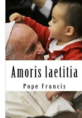 Amoris laetitia: On Love in the Family by Pope, Francis