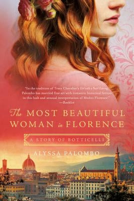 The Most Beautiful Woman in Florence: A Story of Botticelli by Palombo, Alyssa