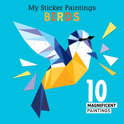 My Sticker Paintings: Birds: 10 Magnificent Paintings by Powell, Logan