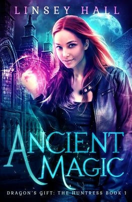 Ancient Magic by Hall, Linsey