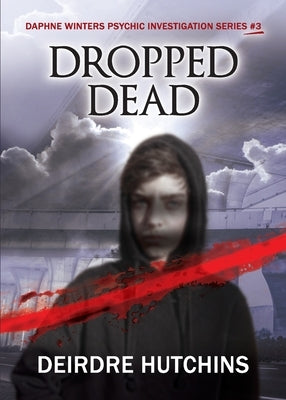 Dropped Dead by Hutchins, Deirdre