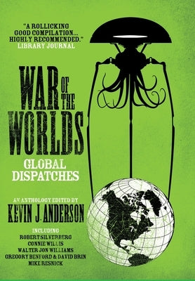 War of the Worlds: Global Dispatches by Anderson, Kevin J.