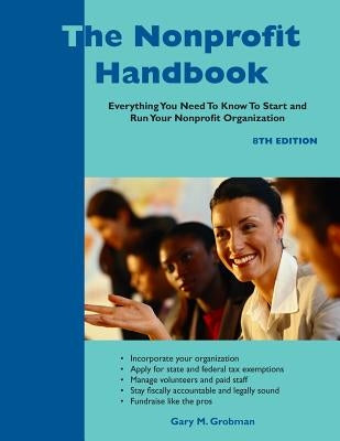 The Nonprofit Handbook: Everything You Need To Know To Start and Run Your Nonprofit Organization by Grobman, Gary M.