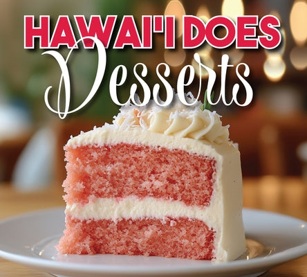 Hawaii Does Dessert by Mutual Publishing