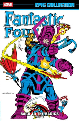Fantastic Four Epic Collection: Back to the Basics by Byrne, John