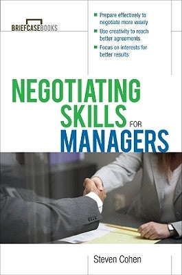 Negotiating Skills for Managers by Cohen, Steven