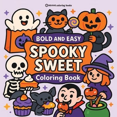 Bold & Easy Spooky Sweet Coloring Book: Fun and Festive Halloween Stress Relief Coloring by Revive Coloring Books