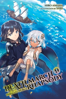 Death March to the Parallel World Rhapsody, Vol. 9 (Light Novel) by Ainana, Hiro