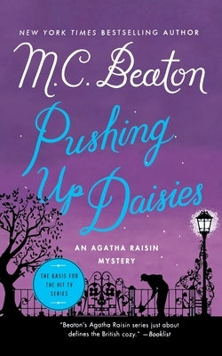 Pushing Up Daisies: An Agatha Raisin Mystery by Beaton, M. C.