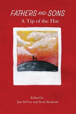 Fathers and Sons A Tip of the Hat by Devoe, Jim