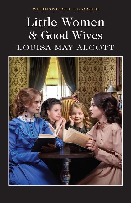 Little Women & Good Wives by Alcott, Louisa May