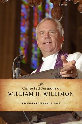 The Collected Sermons of William H. Willimon: Psalms 1-72 by Willimon, William H.