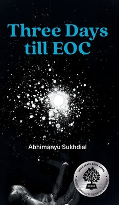 Three Days till EOC: A novella by Sukhdial, Abhimanyu