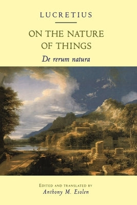 On the Nature of Things: de Rerum Natura by Lucretius